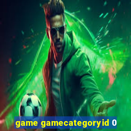 game gamecategoryid 0